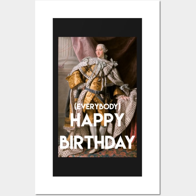 Happy Birthday From King George iii and his court Wall Art by tziggles